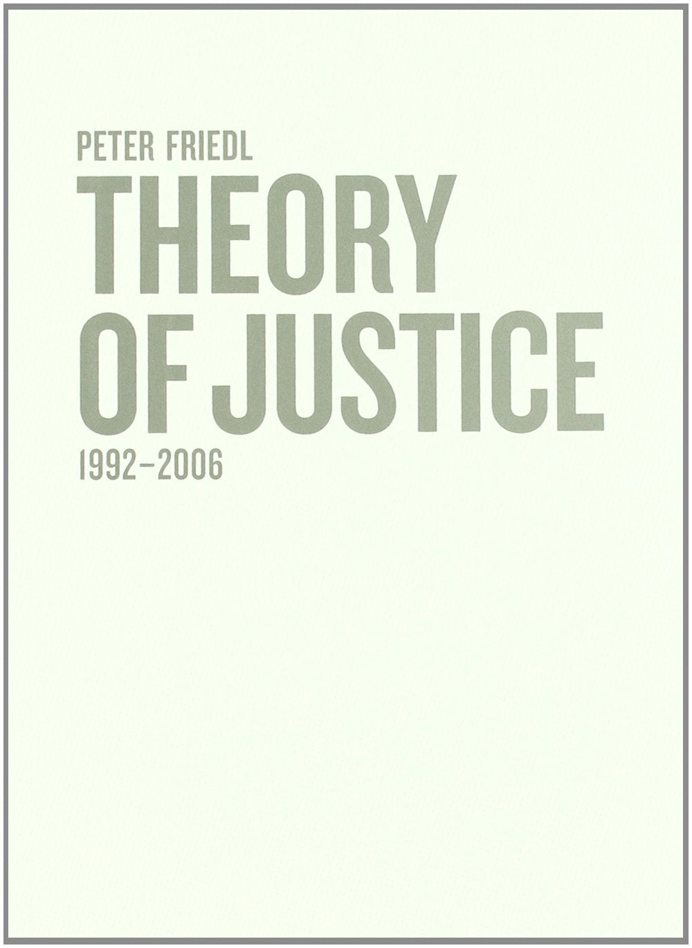 Theory Of Justice 1992-2006