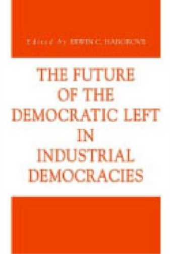 The Future of the Democratic Left in Industrial Democracies