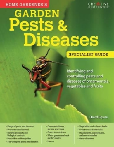 Home Gardener's Garden Pests & Diseases