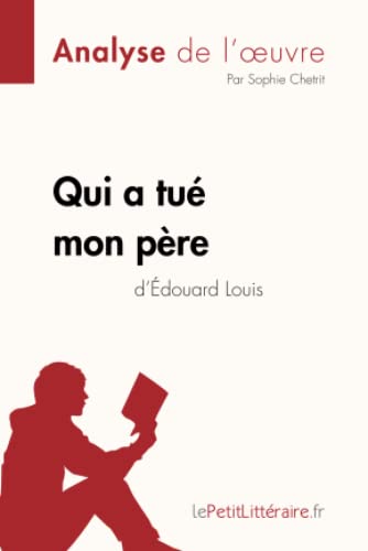 Qui a tué mon père d'Édouard Louis (Analyse de l'oeuvre)