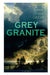 GREY GRANITE (Unabridged)