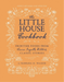 The Little House Cookbook: New Full-Color Edition