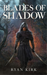 Blades of Shadow