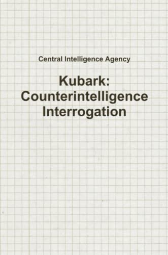 Kubark: Counterintelligence Interrogation