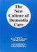 The New Culture of Dementia Care