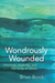 Wondrously Wounded