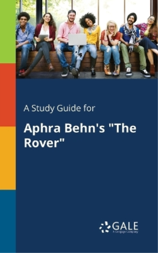 A Study Guide for Aphra Behn's "The Rover"