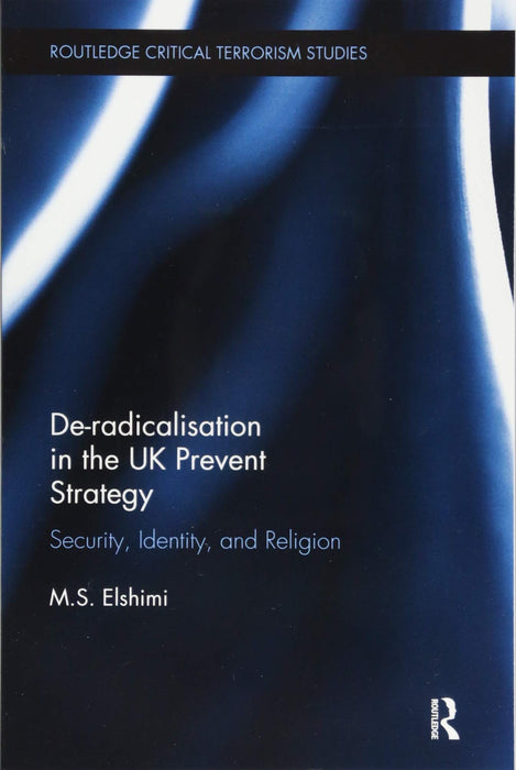 De-Radicalisation in the UK Prevent Strategy