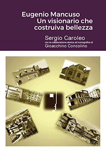 Eugenio Mancuso Un visionario che costruiva bellezza