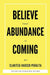 Believe That Abundance Is Coming