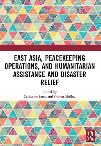 East Asia, Peacekeeping Operations, and Humanitarian Assistance and Disaster Relief