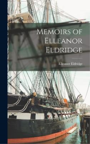 Memoirs of Elleanor Eldridge