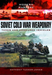 Soviet Cold War Weaponry: Tanks and Armoured Vehicles