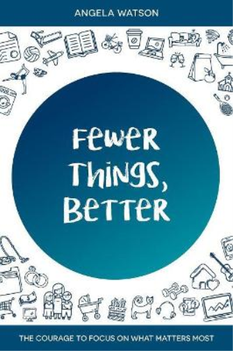Fewer Things, Better