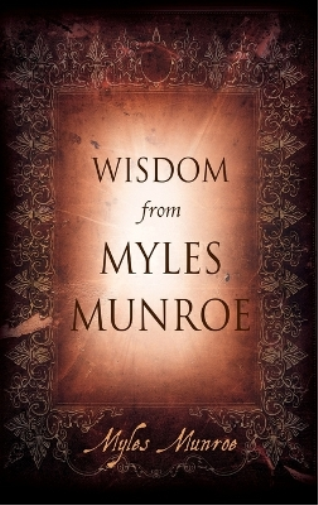 Wisdom from Myles Munroe
