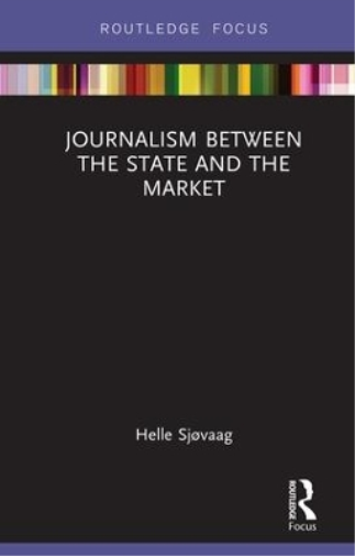 Journalism Between the State and the Market