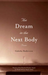 The dream in the next body