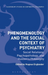 Phenomenology and the Social Context of Psychiatry