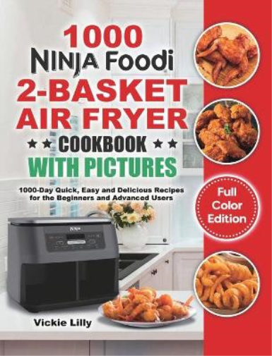 Ninja Foodi 2-Basket Air Fryer Cookbook with Pictures