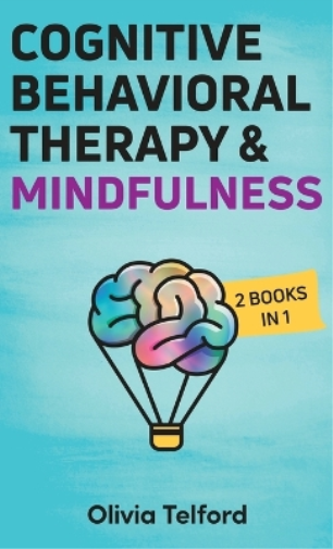Cognitive Behavioral Therapy and Mindfulness