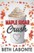 Maple Sugar Crush