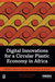 Digital Innovations for a Circular Plastic Economy in Africa