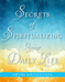 Secrets of Spiritualizing Your Daily Life