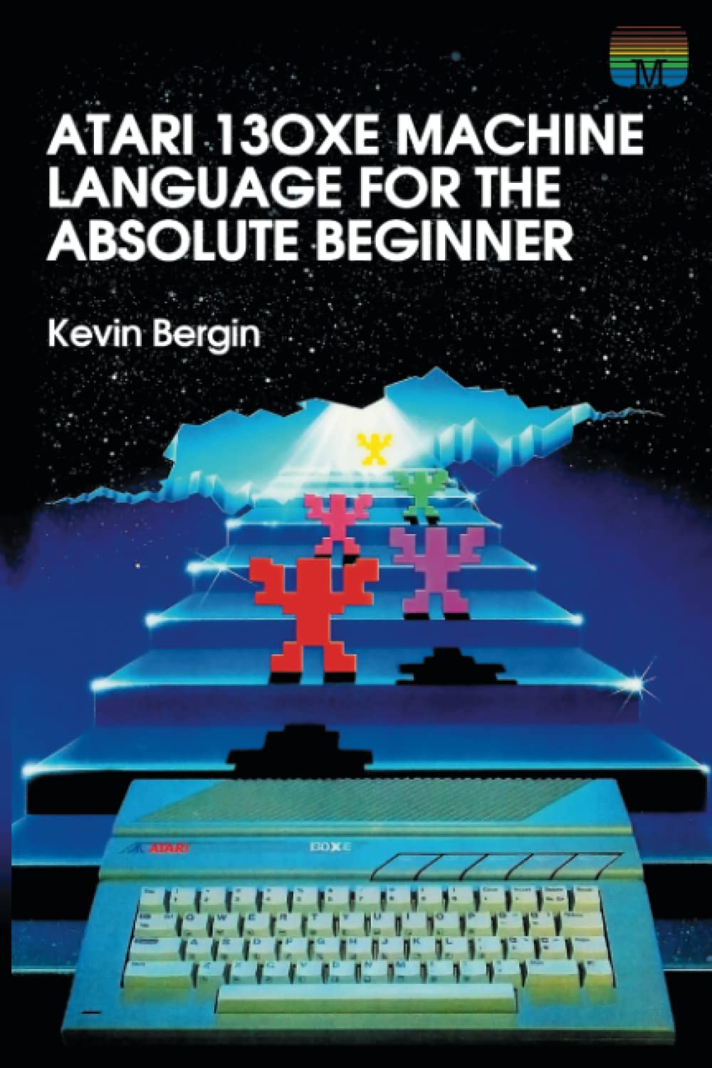 Atari 130XE Machine Language for the Absolute Beginner