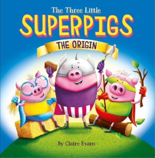 The Three Little Superpigs - The Origin