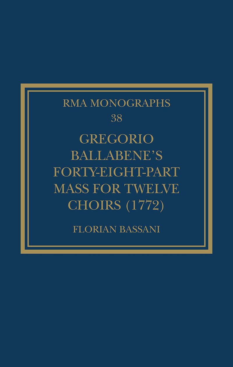 Gregorio Ballabene’s Forty-eight-part Mass for Twelve Choirs (1772)