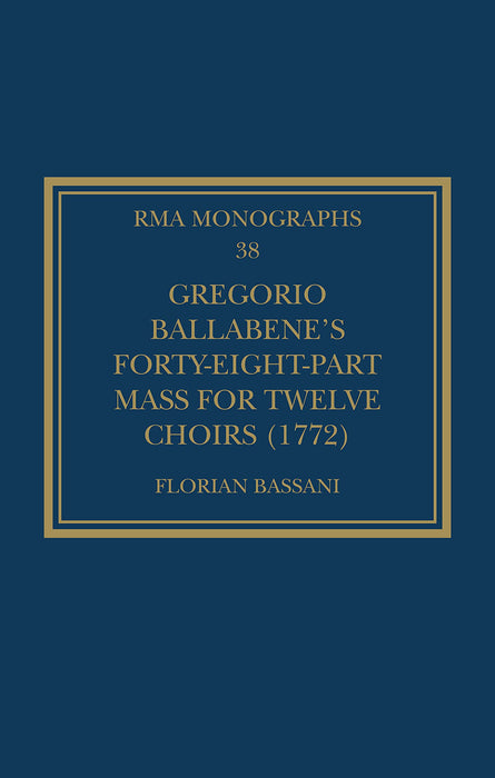 Gregorio Ballabene’s Forty-eight-part Mass for Twelve Choirs (1772)
