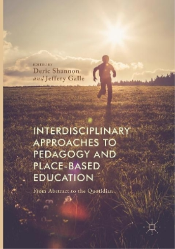 Interdisciplinary Approaches to Pedagogy and Place-Based Education