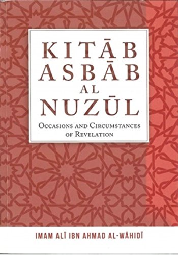 Kitab Asbab Al Nuzul: Occasions and Circumstances of Revelation