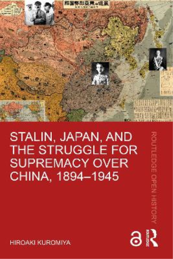 Stalin, Japan, and the Struggle for Supremacy over China, 1894–1945