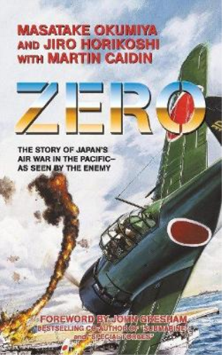 Zero, the Story of Japan's Air War in the Pacific - As Seen by the Enemy