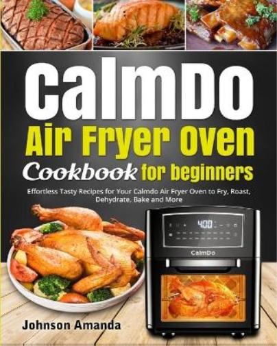 CalmDo Air Fryer Oven Cookbook for beginners