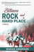 Between Rock and a Hard Place