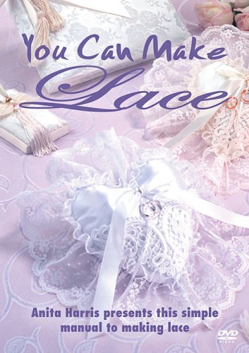 You Can Make Lace With Anita Harris