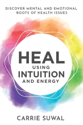 Heal Using Intuition and Energy
