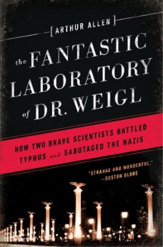 The Fantastic Laboratory of Dr. Weigl
