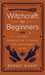 Witchcraft for Beginners
