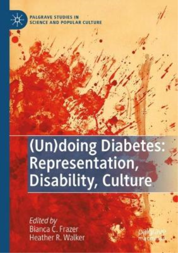 (Un)doing Diabetes: Representation, Disability, Culture