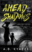 Ahead of the Shadows