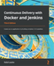 Continuous Delivery with Docker and Jenkins