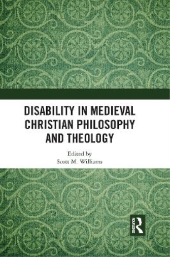 Disability in Medieval Christian Philosophy and Theology