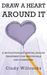 Draw a Heart Around it