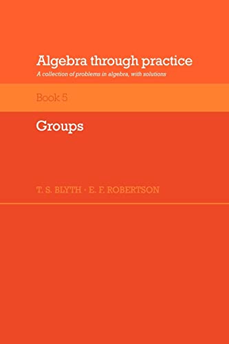 Algebra Through Practice: Volume 5, Groups