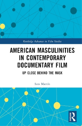 American Masculinities in Contemporary Documentary Film
