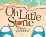 Oh Little Stone