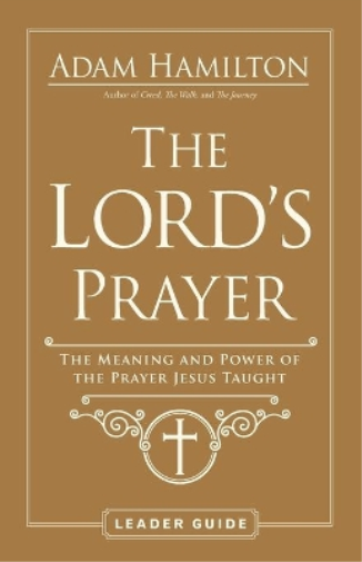 Lord's Prayer Leader Guide, The